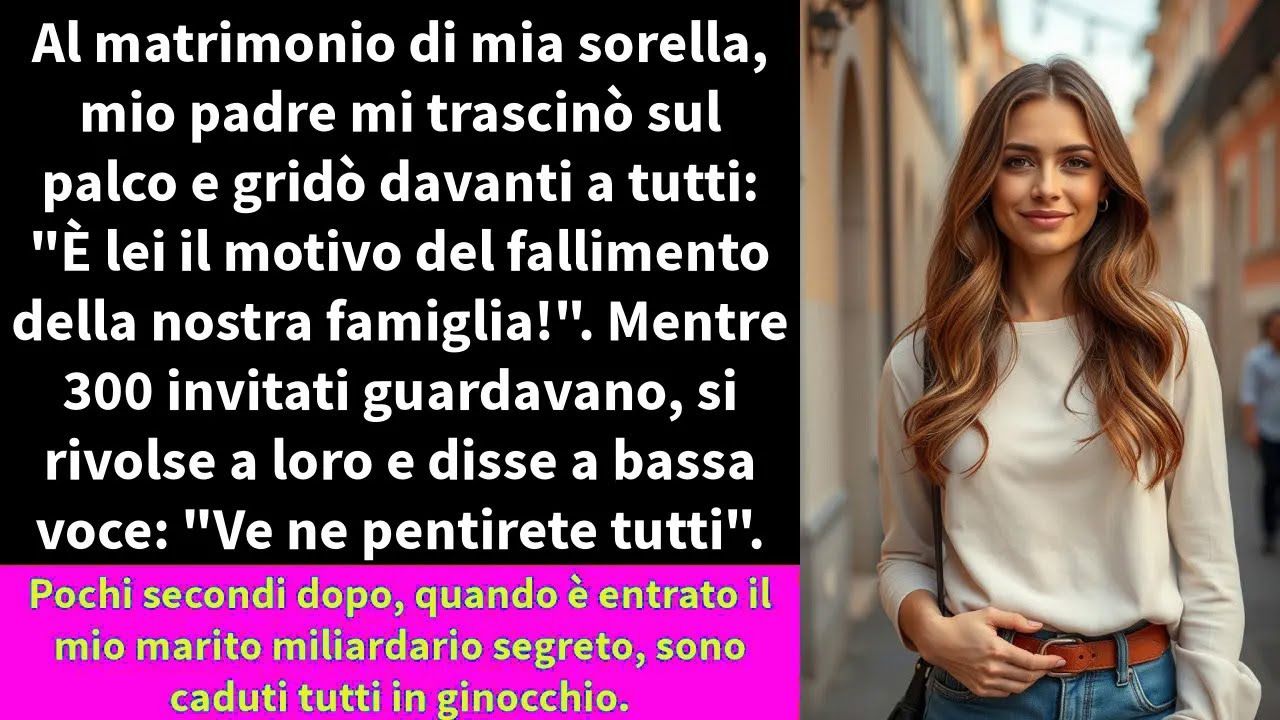 Al matrimonio di mia sorella, mio padre mi trascinò sul palco e gridò davanti a tutti: