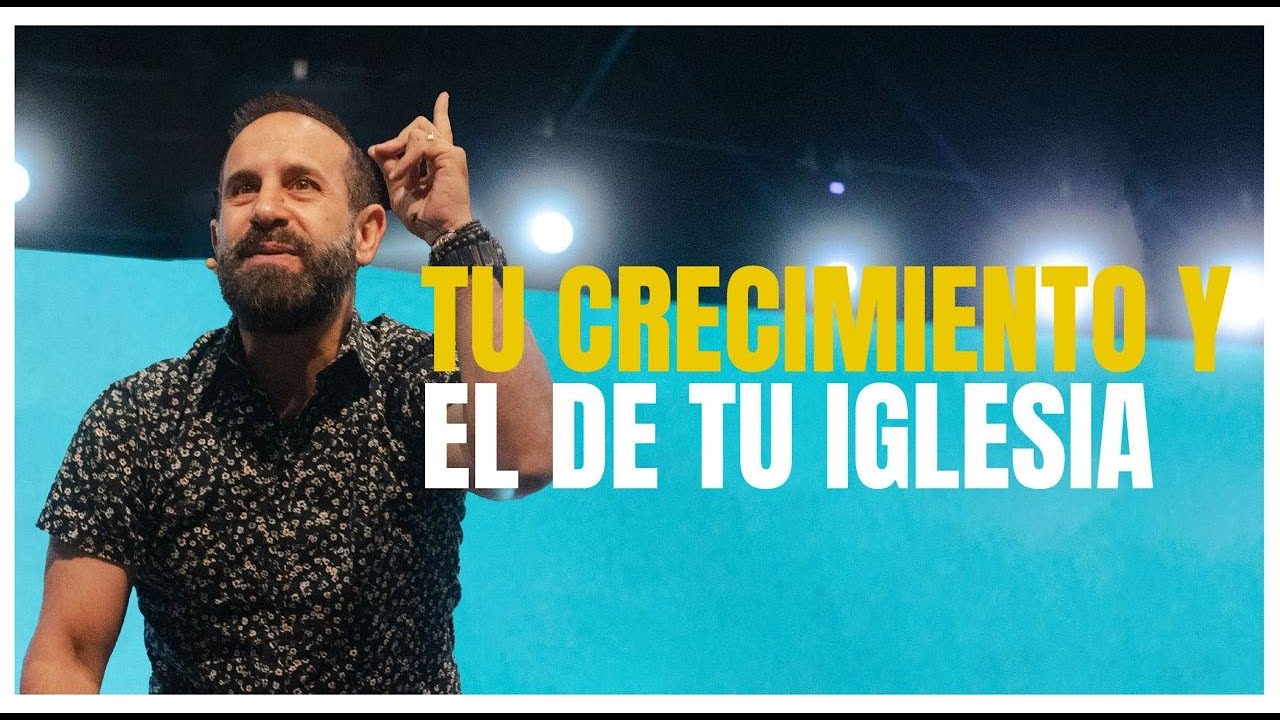 Tu Crecimiento y el de Tu Iglesia | Lucas Leys