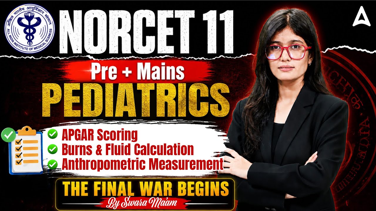 NORCET 11 Preparation | NORCET 11 Pediatrics MCQs | Pediatrics Full Concept By Swarnima Ma'am