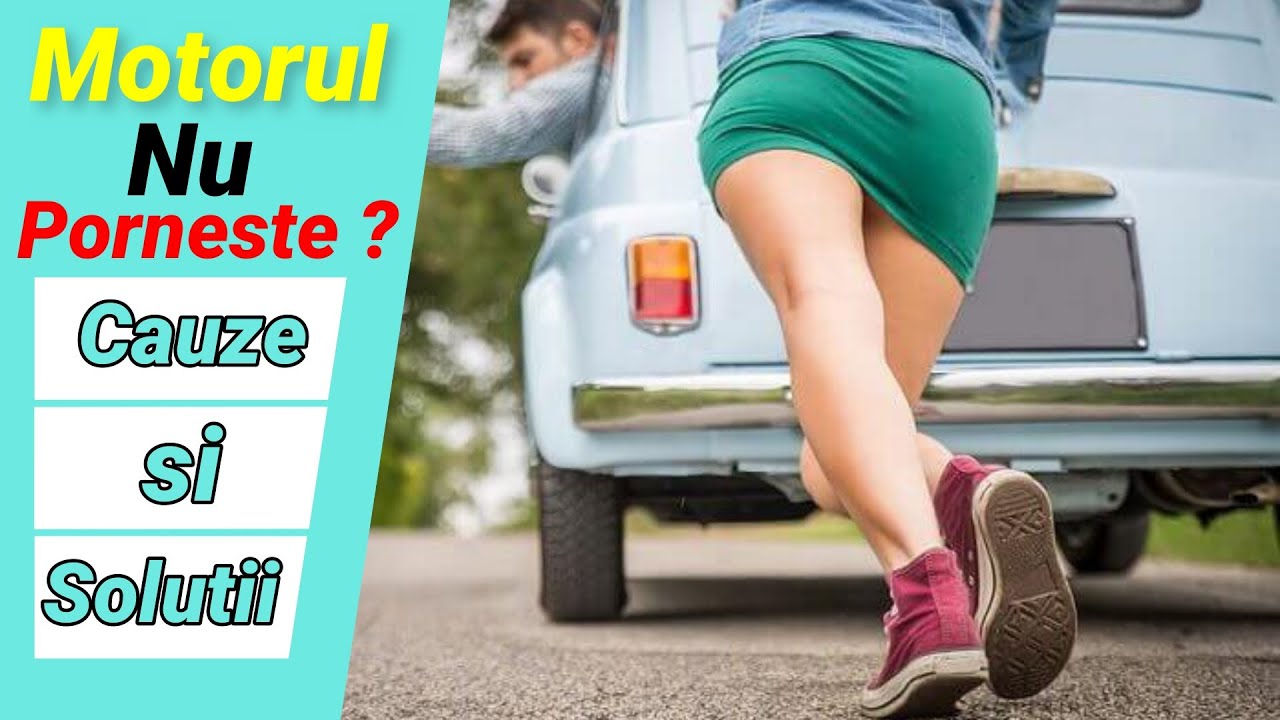Motorul nu porneste,cauze si solutii posibile.