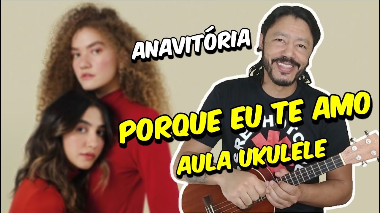PORQUE EU TE AMO - Anavitória - Ukulele Tutorial