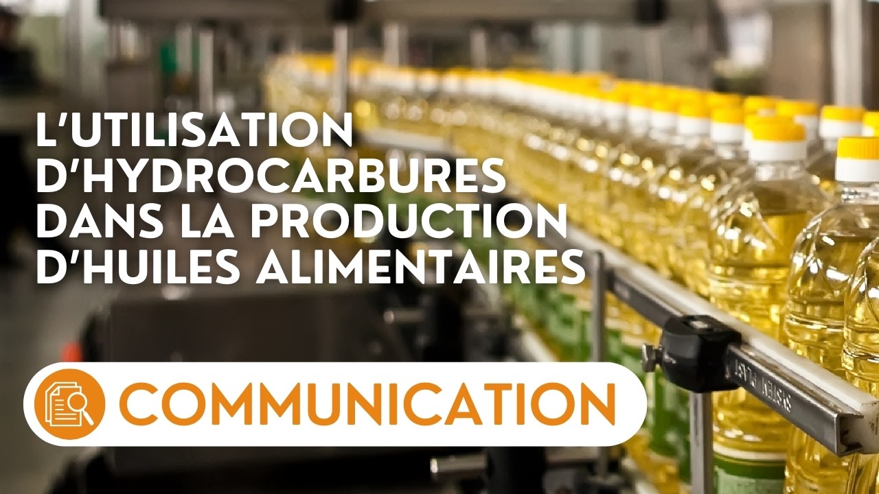 🔴Présentation de rapport sur l’utilisation d’hydrocarbures dans la production d’huiles alimentaires