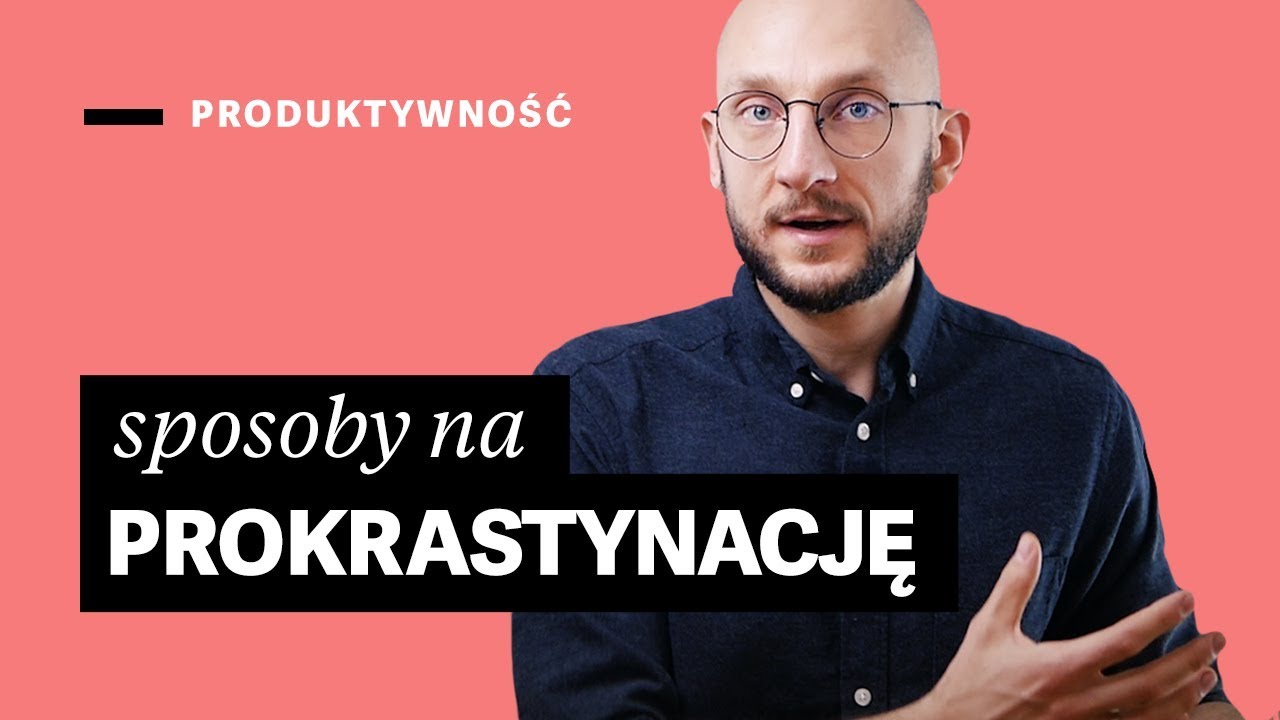 Prokrastynacja – dlaczego odkładasz na później i co z tym zrobić [9 sposobów]