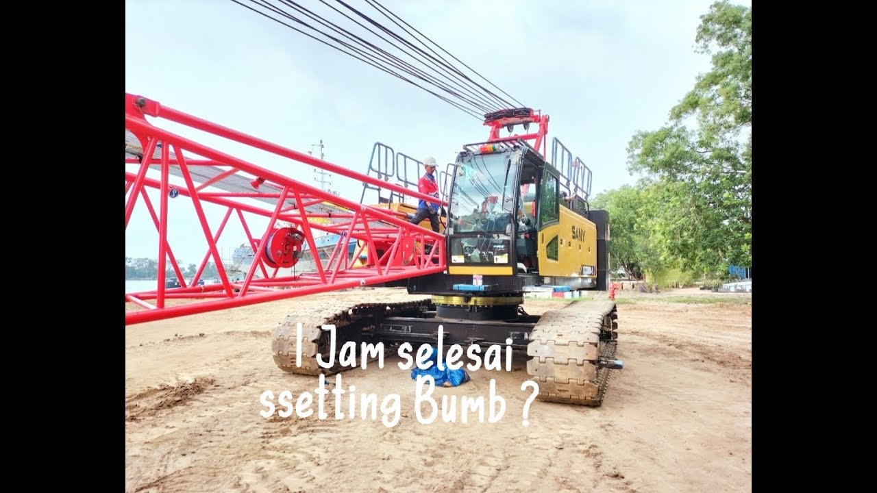 SETTING BUMB CRANE BARU SANY SCC600A-5