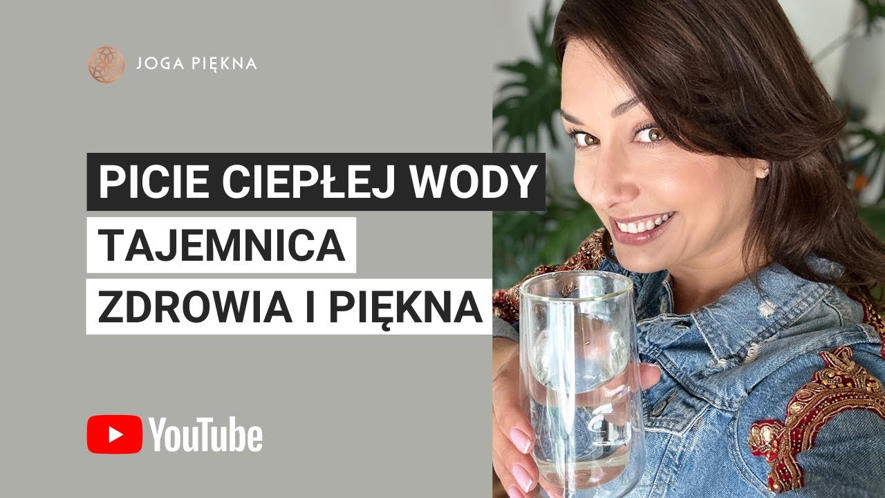 Pięcie ciepłej wody - tajemnica zdrowia i piękna! 🌸 | Joga Piękna