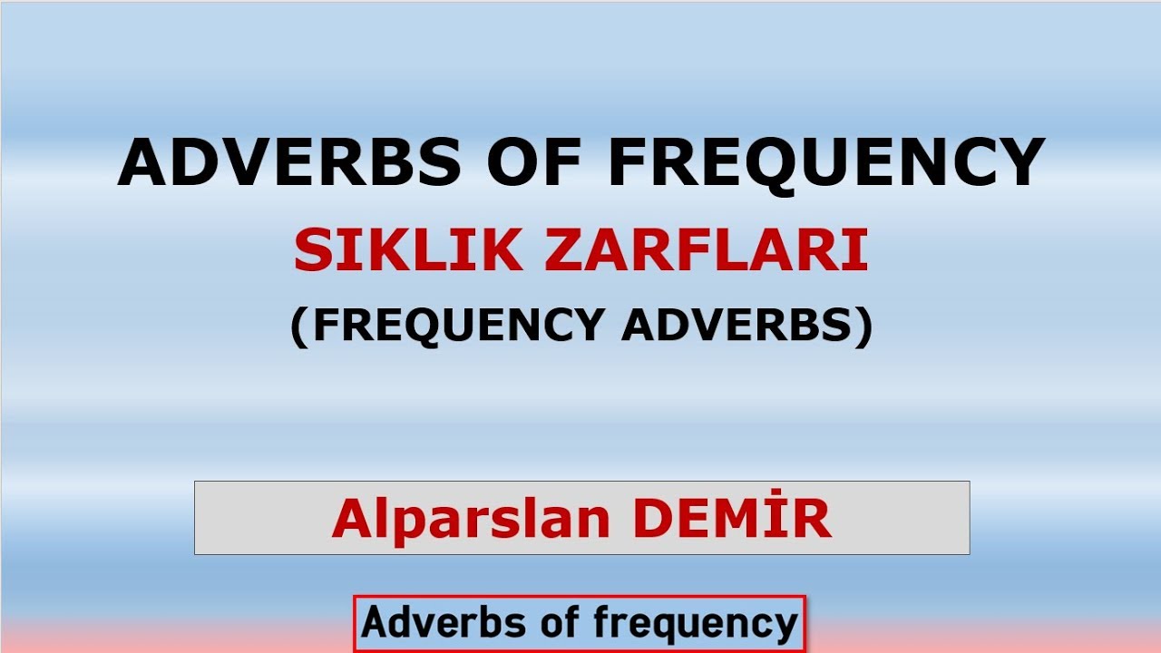 İngilizce Sıklık Zarfları - Adverbs of Frequency