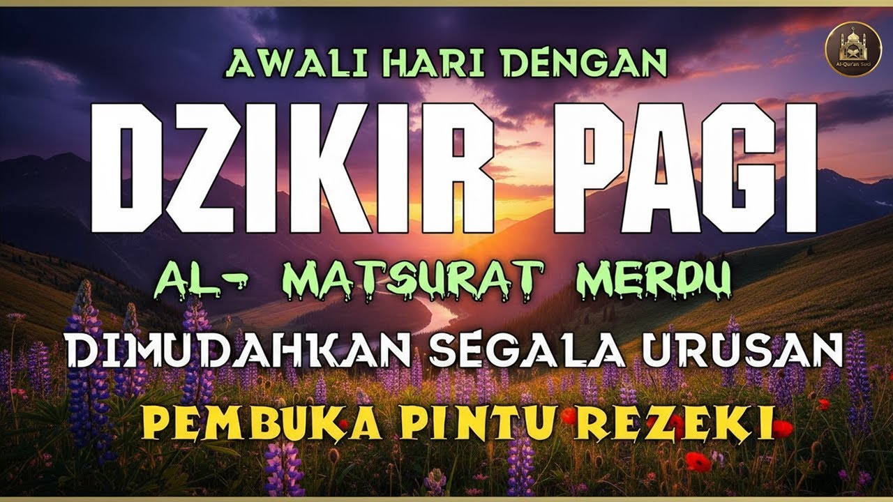 DZIKIR PAGI SESUAI SUNNAH RASUL | ZIKIR PEMBUKA PINTU REZEKI | Dzikir Mustajab Pagi