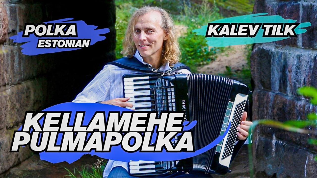 Kalev Tilk | KELLAMEHE PULMAPOLKA / WEDDING POLKA ( Accordion in nature / acordeón )