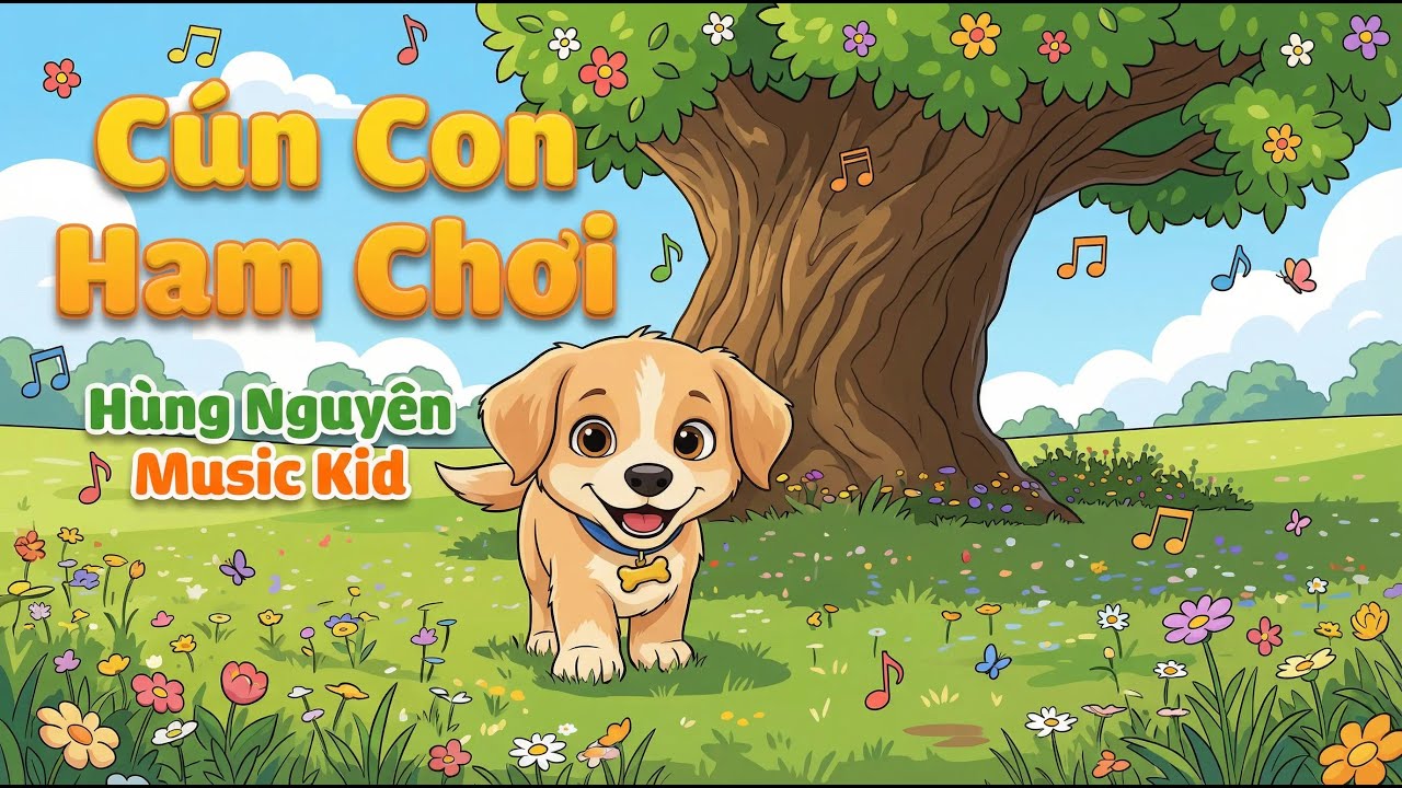 Cún Con Ham Chơi 🐶 | Nhạc Thiếu Nhi Vui Nhộn Cho Bé | Hùng Nguyên Music Kid