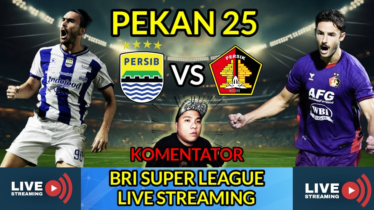 ⭕ LIVE KOMENTATOR BRI SUPER LEAGUE : PERSIB VS PERSIK || PEKAN 25 || MUSIM 25/26