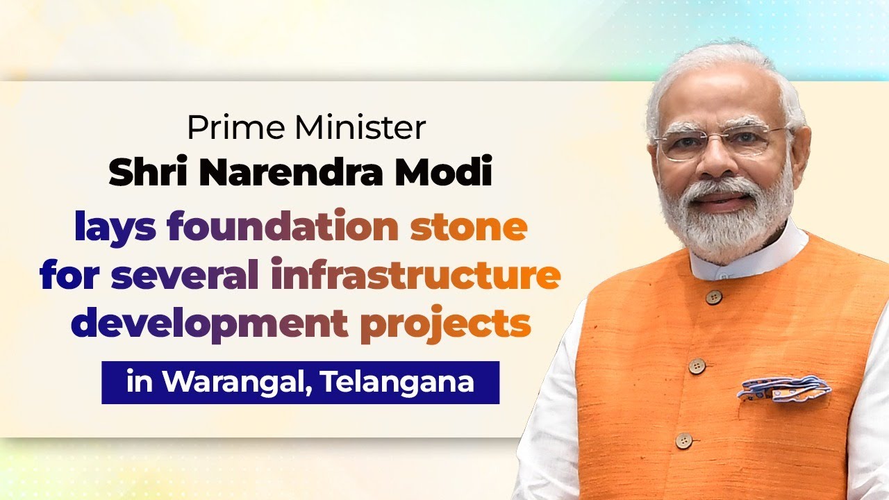 PM Modi lays foundation stone for several infrastructure development projects in Warangal, Telangana