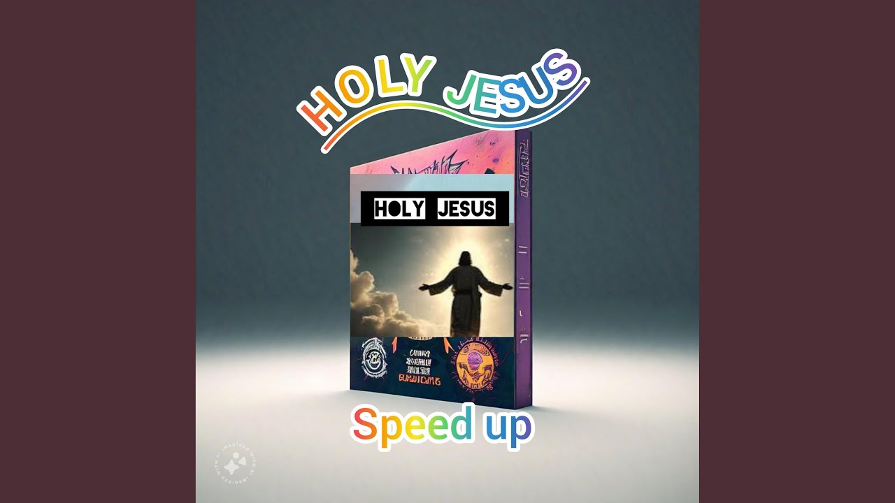 Holy Jesus Speed Up