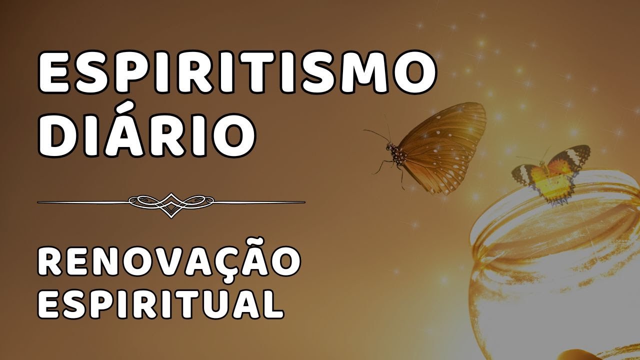 Espiritismo Di&aacute;rio - Renova&ccedil;&atilde;o Espiritual