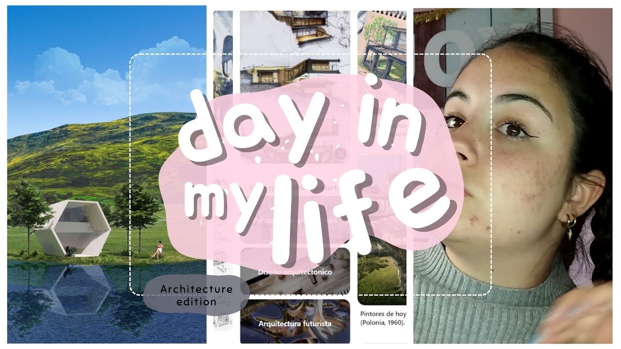 DAY WITH ME- edición arquitectura. MI PROYECTO, busco INSPO y más