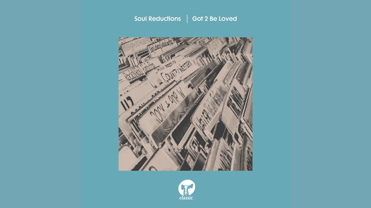 Soul Reductions - Got 2 Be Loved