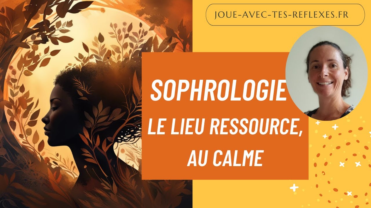 Sophrologie : le calme grâce au lieu ressource