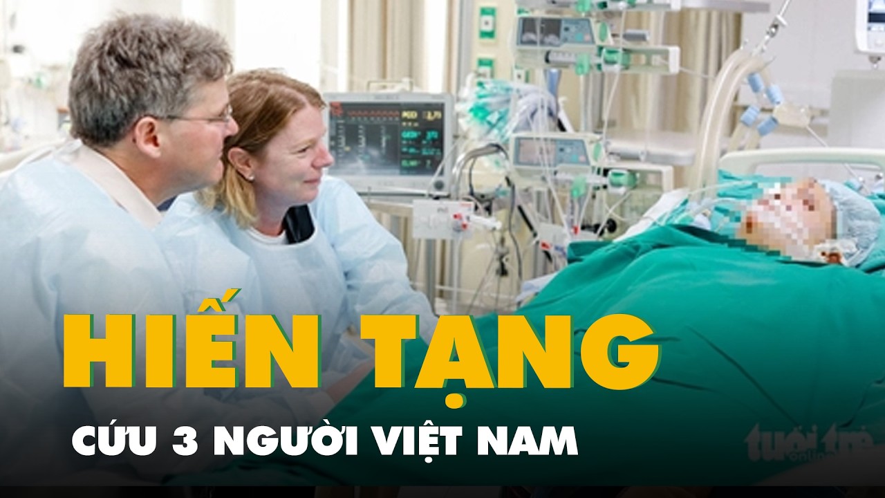 Tri &acirc;n gia đ&igrave;nh c&ocirc; g&aacute;i Anh hiến tạng cứu 3 người Việt Nam