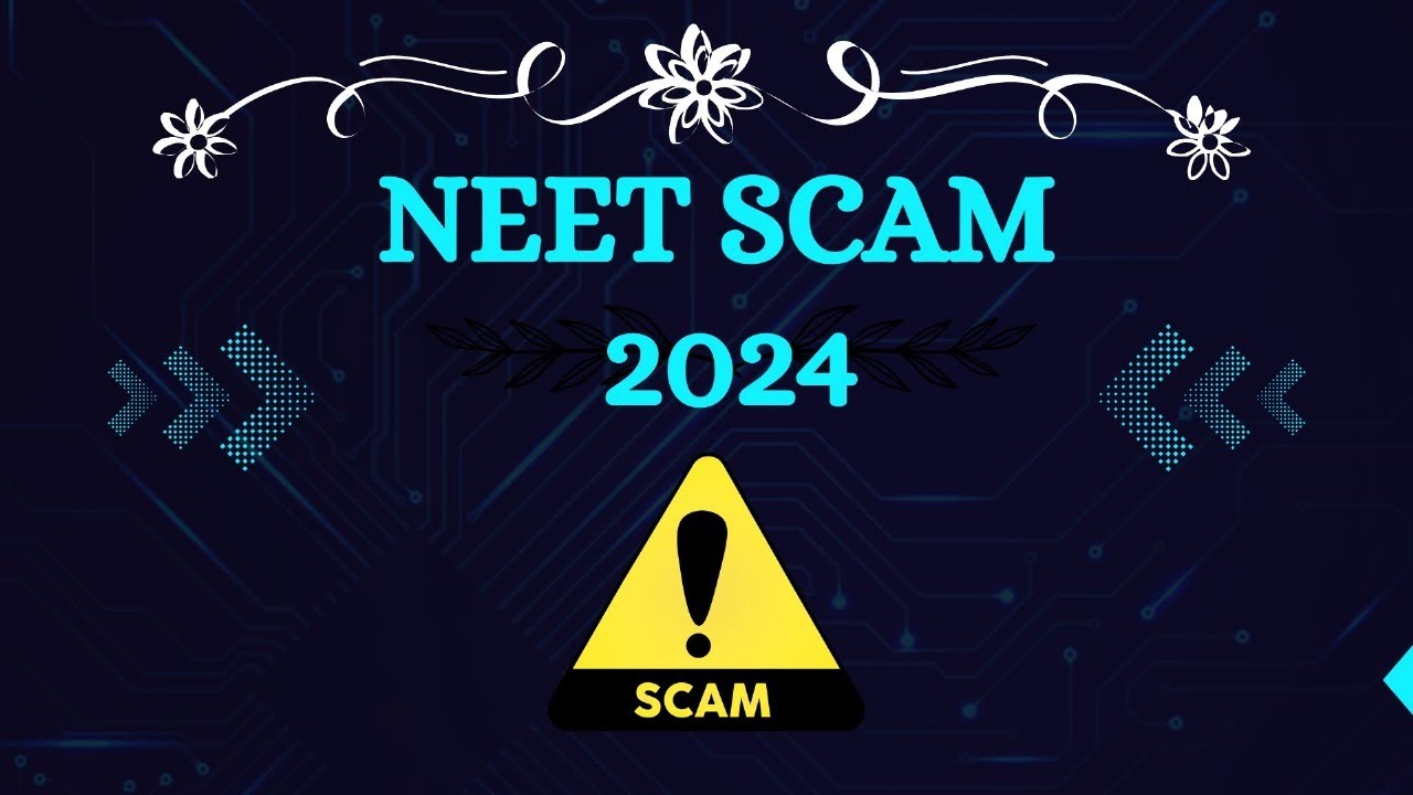NTA NEET 2024 SCAM FULL DETAILS