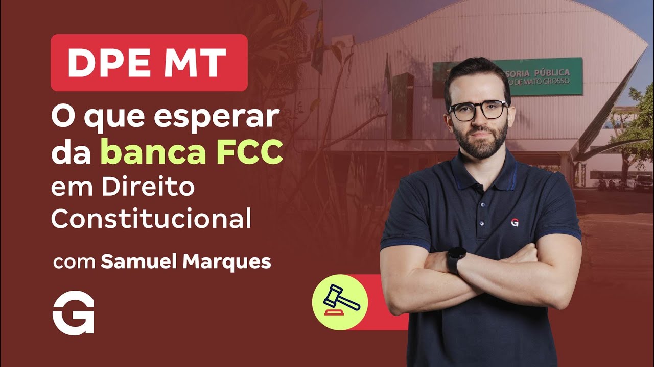 Concurso DPE MT | O que esperar da banca FCC em Direito Constitucional
