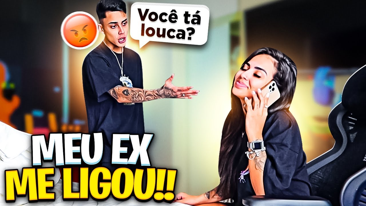 MEU EX ME LIGOU E MEU NAMORADO NÃO GOSTOU!!