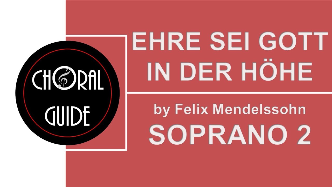 Ehre sei Gott in der Höhe - SOPRANO 2 | Felix Mendelssohn