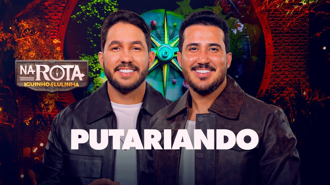 Putariando - Iguinho e Lulinha (DVD Na Rota)