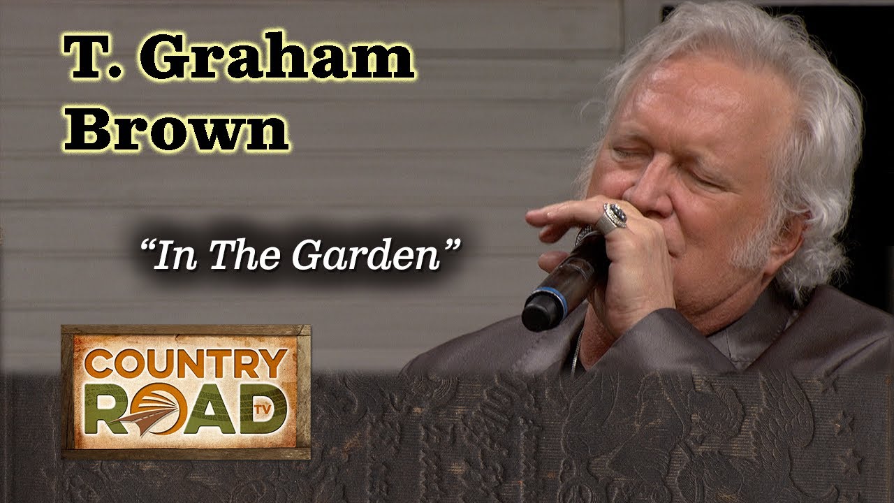 T. GRAHAM BROWN sings a hymn for you