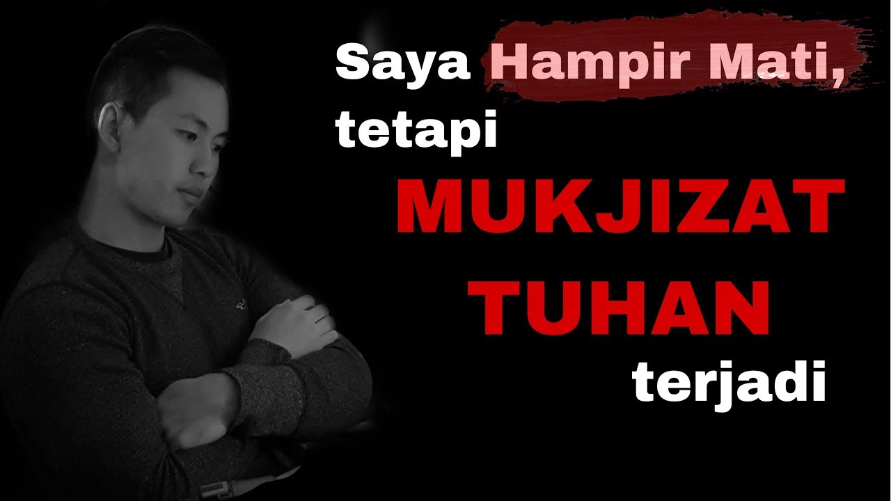 Saya Hampir Mati, Tetapi Mukjizat Tuhan Terjadi (Kesaksian Revy Halim)