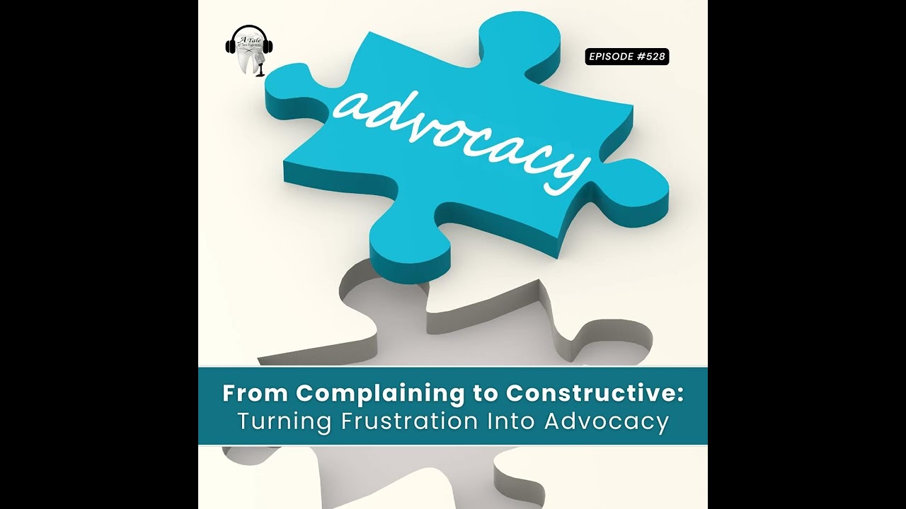 528 From Complaining to Constructive: Turning Frustration Into Advocacy
