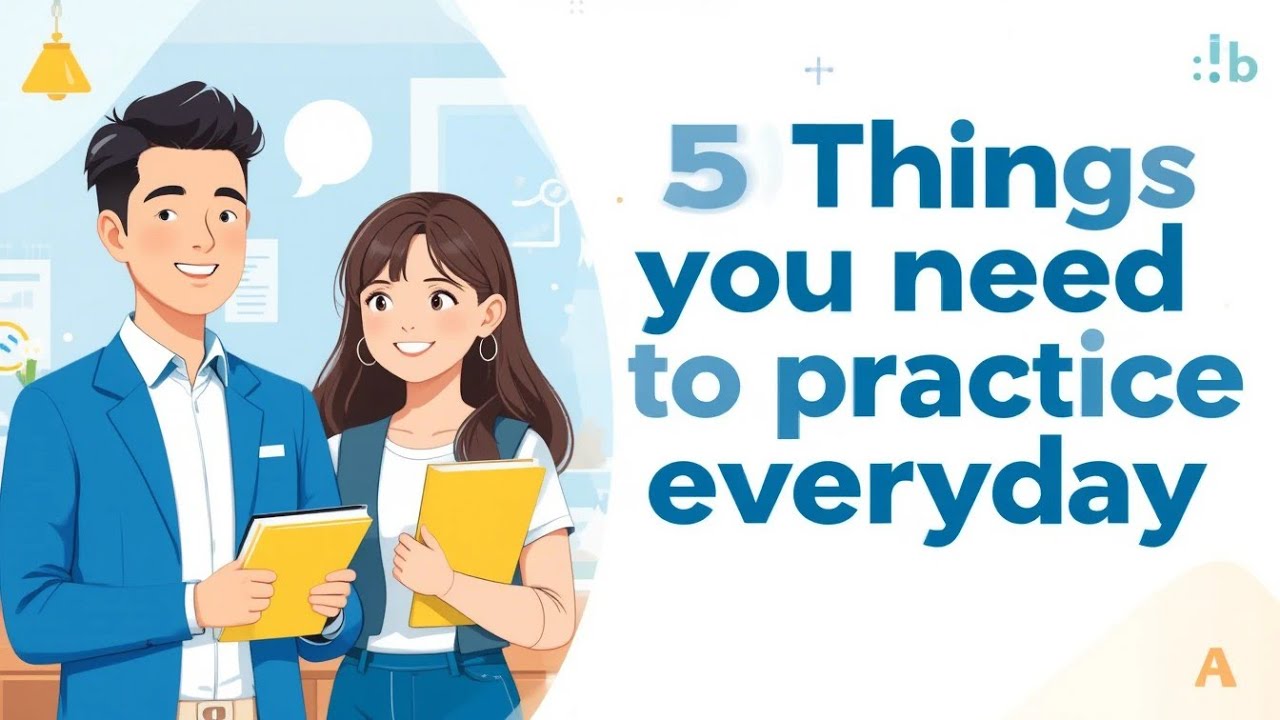 5 Things You Need to do Daily to Improve Your English Communication Skills | English Practice 