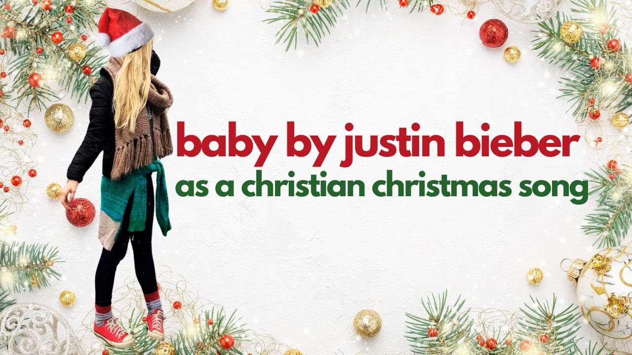 What if Baby by Justin Bieber was a Christian Christmas Song?!