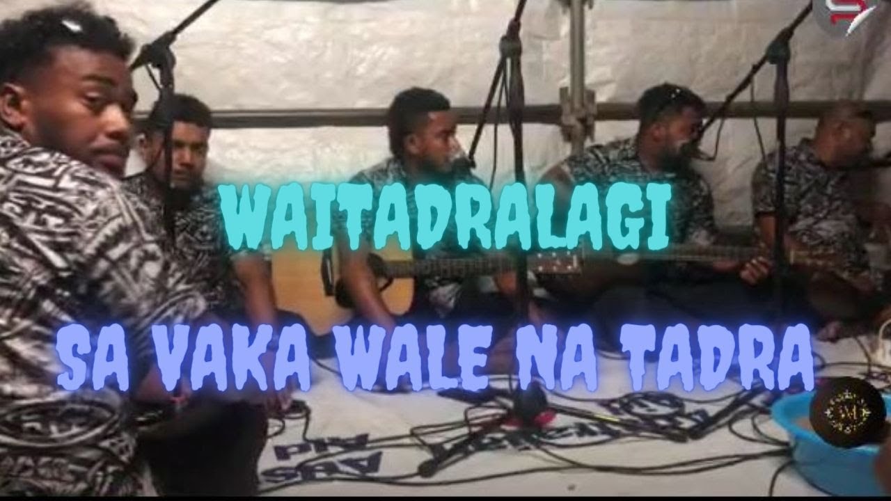 Voqa Kei Waitadralagi- Sa vaka wale na tadra - Sigidrigi