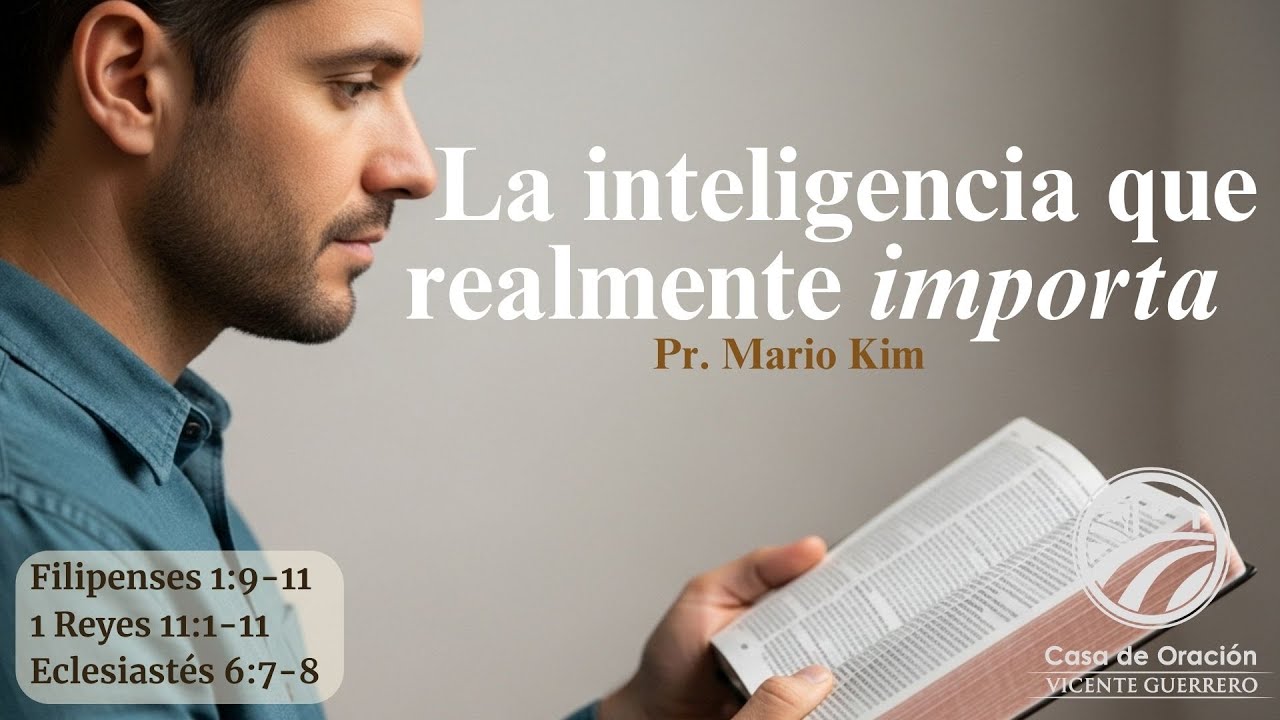 La inteligencia que realmente importa - Pr. Mario Kim