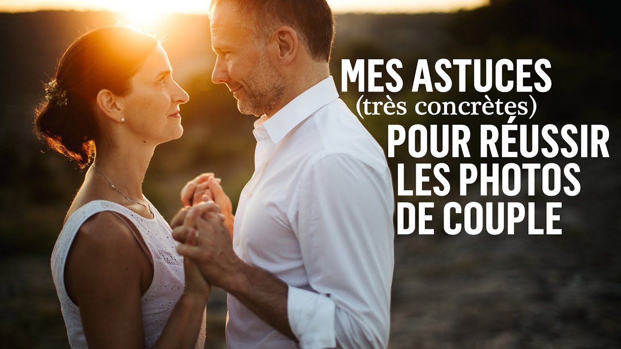 Mes astuces (très concrètes !) pour réussir les photos de couple 📷👩‍❤️‍👨