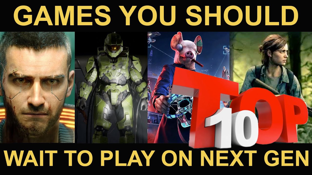 TOP 10 Games you should wait to play on Next Gen!