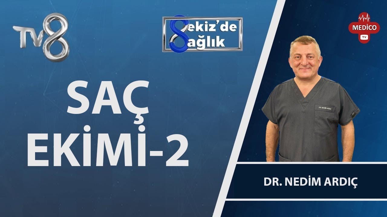 Saç Ekimi Kimlere Yapılabilir? | Dr. Nedim Ardıç | 8'de Sağlık