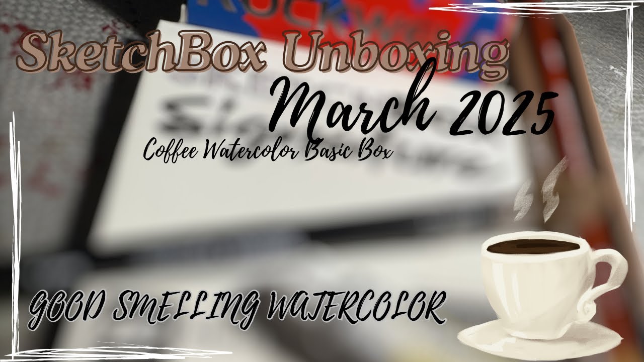 Good Smelling Watercolor: March 2025 SketchBox Unboxing (Coffee Watercolor Basic Box)