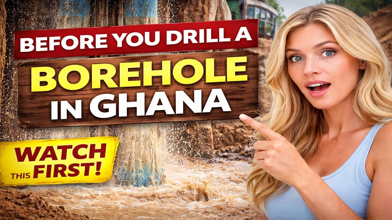 Before You Drill a Borehole in Ghana - Watch This First!