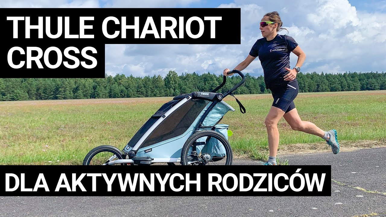 Thule Chariot Cross - Przyczepka dla aktywnych rodziców!