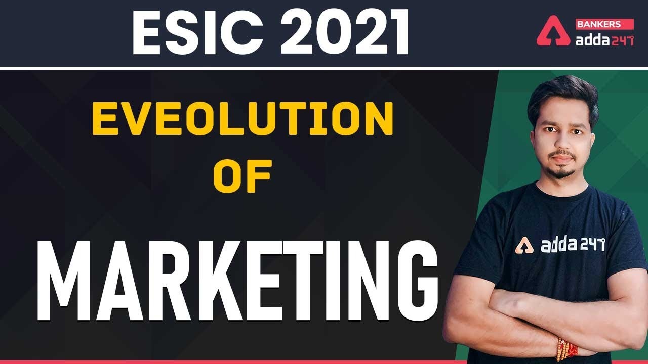 Evolution Of Marketing ESIC 2021 #UPSC Adda247