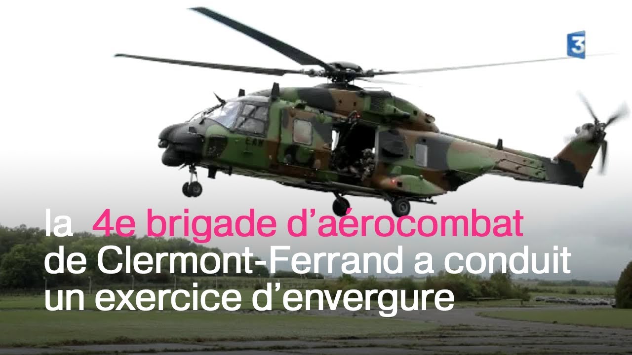 La 4ème brigade aérocombat de Clermont-Ferrand en exercice