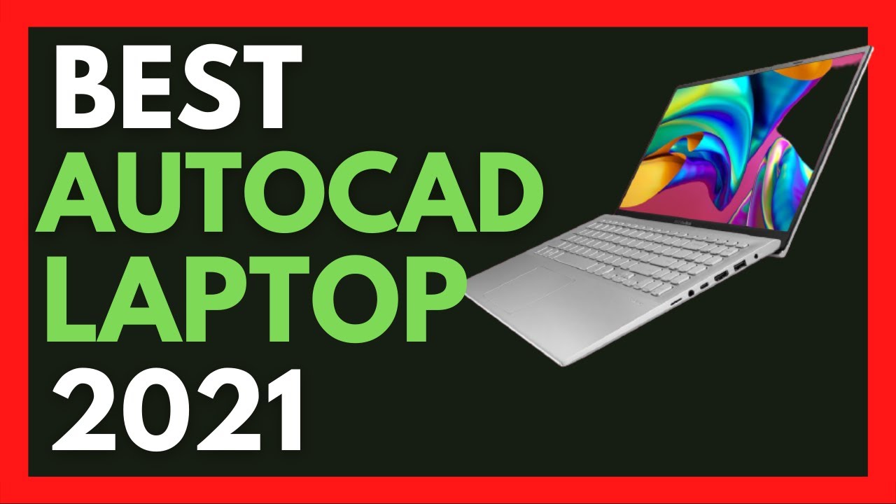 Best Laptop for AutoCAD in 2021 ✅ || Top 3 AutoCAD Laptops Under 500$ | 750$ | 1000$