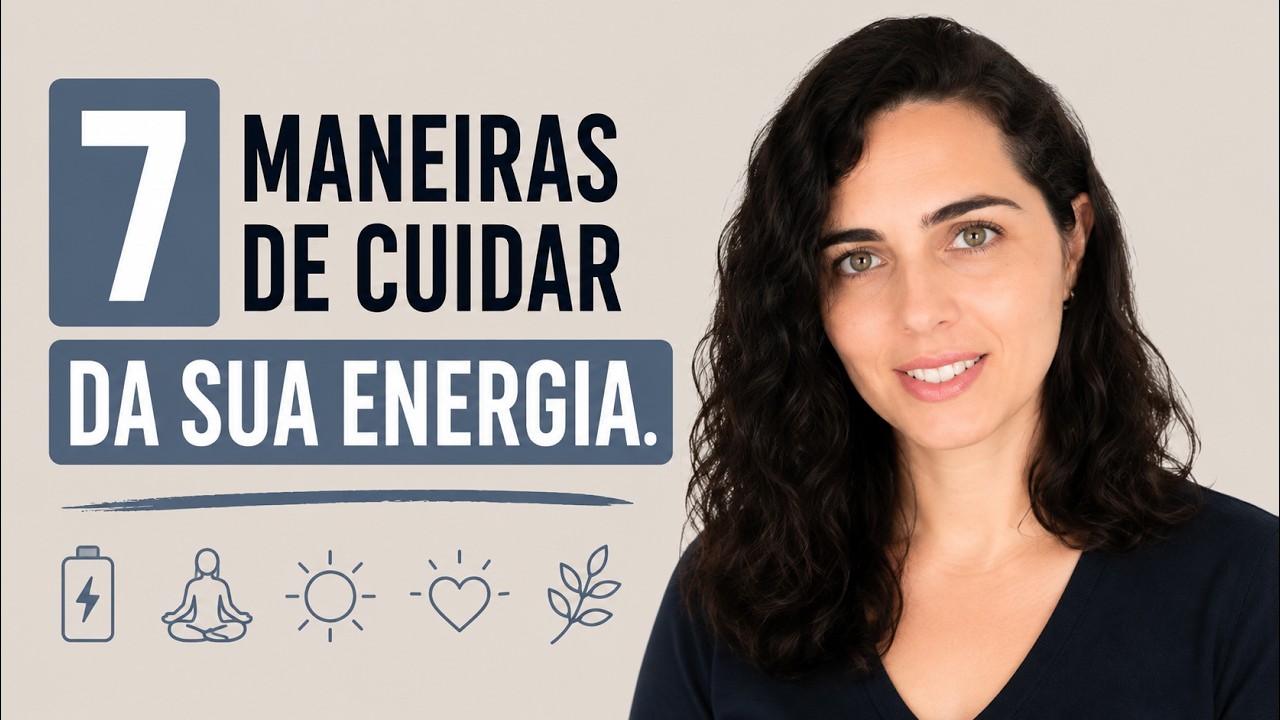 7 maneiras de cuidar da sua energia