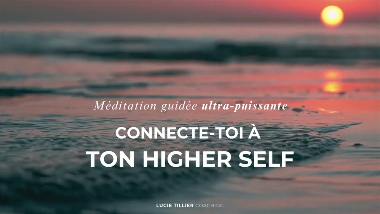 Méditation Higher Self : reconnecte-toi à ta leader intérieure