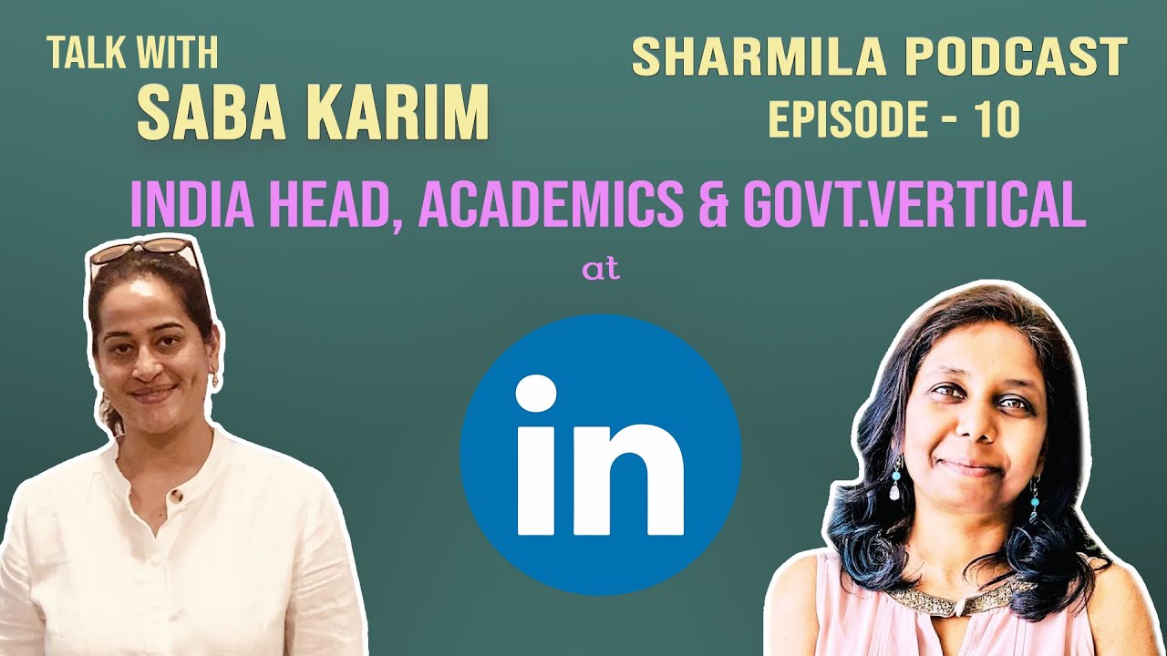 Episode 10 - Talk with Saba Karim, India Head, Public Sector at LinkedIn