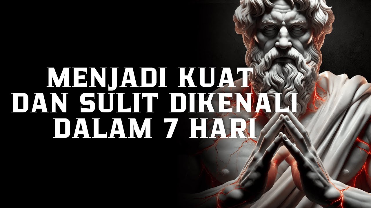 Menjadi Kuat dan Sulit Dikenali dalam 7 Hari | Filsafat stoikisme