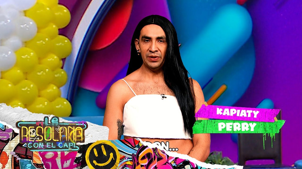 Katy Perry la pas&oacute; poca ma#%!& y m&aacute;s en el Capi&oacute;logo | La Resolana