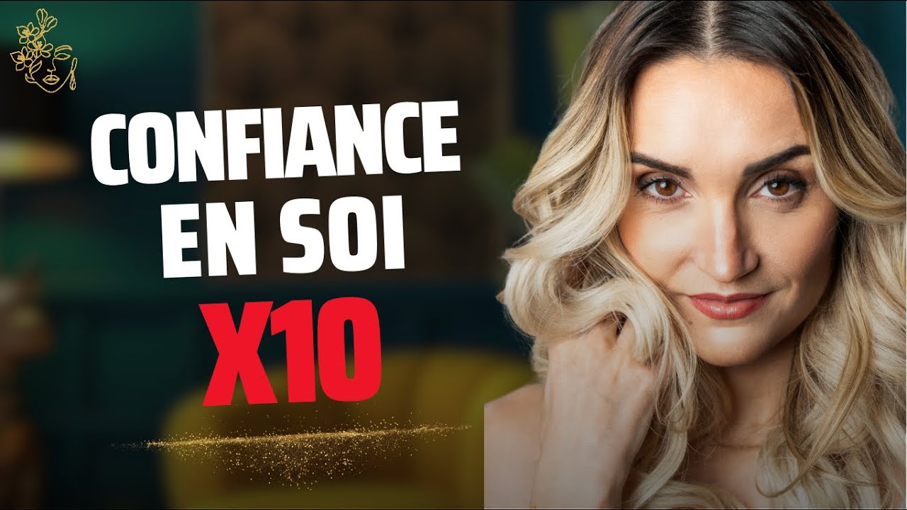 La vidéo la plus PUISSANTE sur la CONFIANCE EN SOI