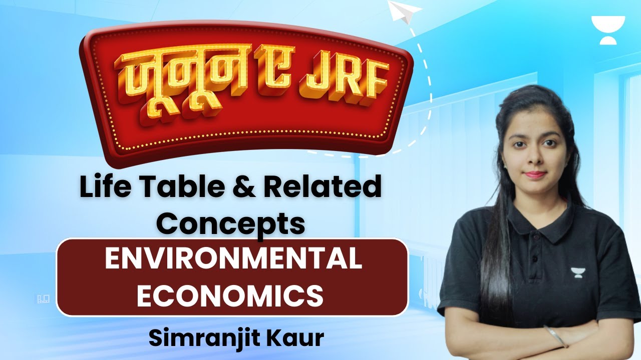 Life Table and Related Concepts | Ugc Net Economics | Environmental Economics | Simranjit Kaur