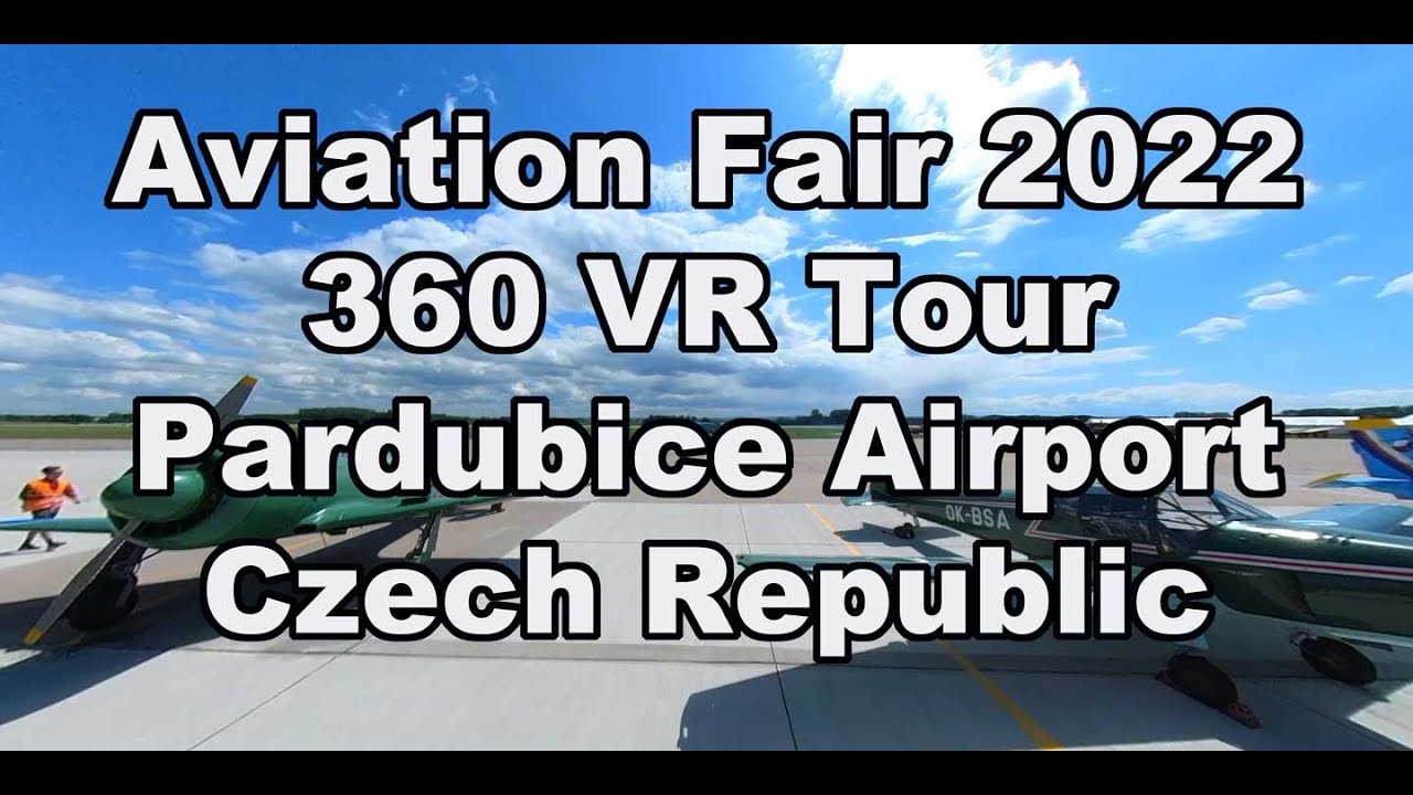 Aviation fair in Pardubice 2022, 360 VR Tour